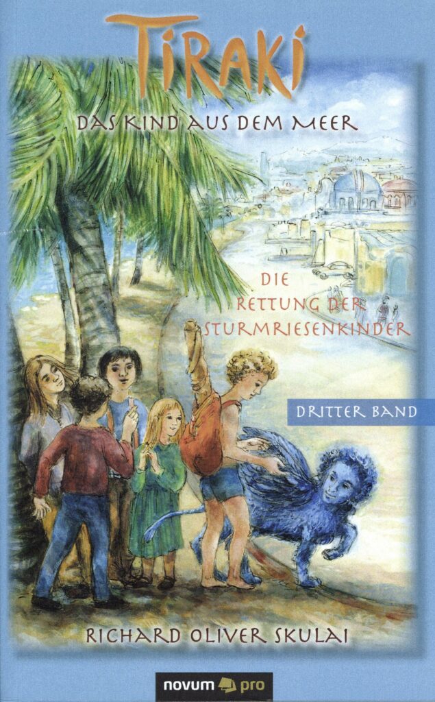 Buchtitel Richard Oliver Skulai: Tiraki, das Kind aus dem Meer, Bd. 3