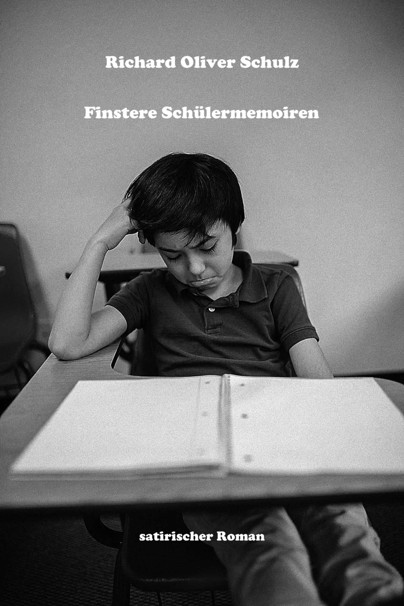 Buchtitel Richard Oliver Schulz: Finstere Schülermemoiren